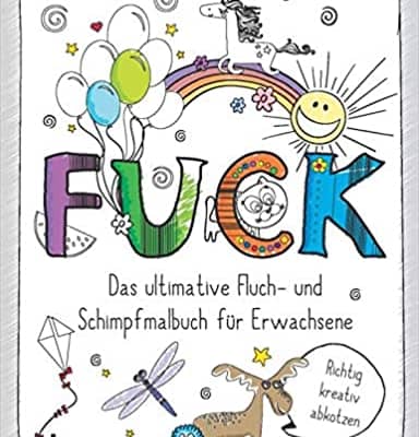 F*CK Fluch- und Schimpfmalbuch